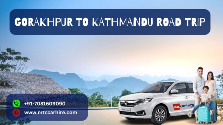 Read more about the article A Road Trip from Gorakhpur to Kathmandu by Cab