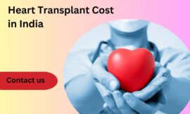 Comprehensive Guide to Heart Transplant in India: Costs, Process, and Recovery