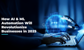 How AI & ML Automation Will Revolutionize Businesses in 2025