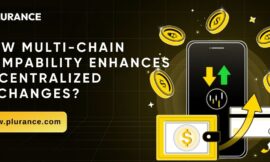 How Multi-Chain Compatibility Enhances Decentralized Exchanges?