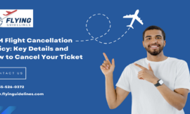 KLM Flight Cancellation Policy: Key Details and How to Cancel Your Ticket