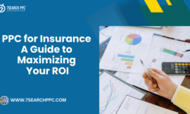 PPC for Insurance: A Guide to Maximizing Your ROI