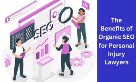 The Benefits of Organic SEO for Personal Injury Lawyers