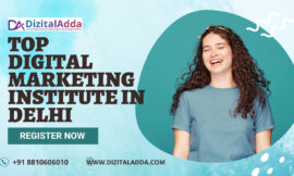 Digital Marketing Best Institute in Delhi: A Complete Guide