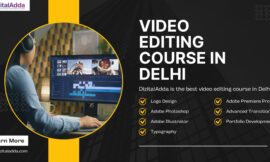 Master Video Editing Course in Delhi with Dizital Adda