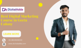 Best Digital Marketing Course in Geeta Colony: Transform Your Career with Expert Training