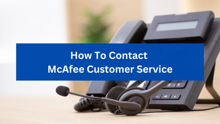 Read more about the article How Do i Contact McAfee Support Number?