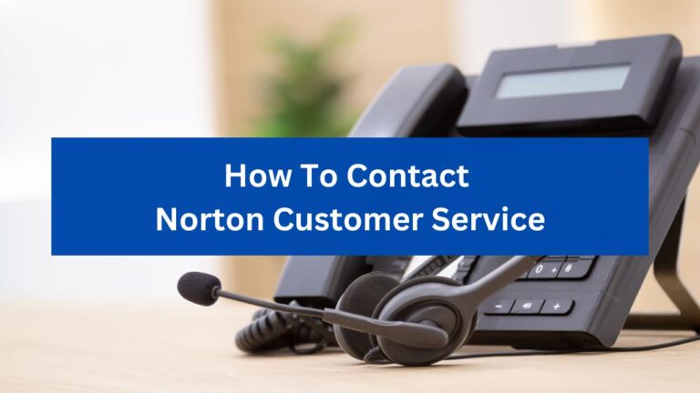 Read more about the article Norton Customer Service Phone Number: How to Get Support Fast