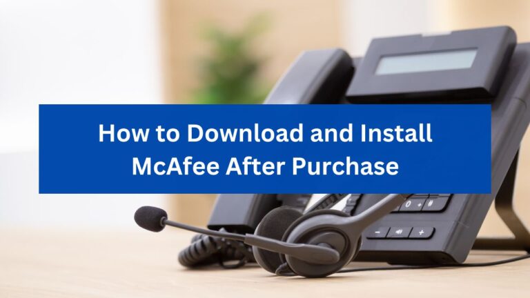 Read more about the article How To Reinstall McAfee Already Purchased on Your Device