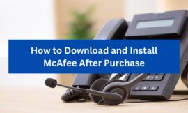 How to Download and Install McAfee After Purchase