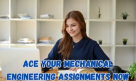 Ace Your Mechanical Engineering Assignments Now