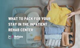 What to pack for your stay in the inpatient rehab center