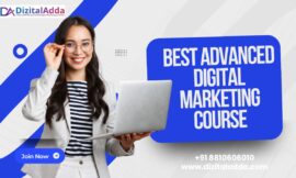 Best Advanced Digital Marketing Course – A Complete Guide