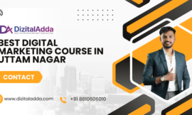 Best Digital Marketing Course in Uttam Nagar: Empower Your Career in the Digital World