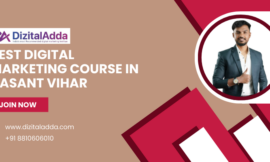 Best Digital Marketing Course in Vasant Vihar: Transform Your Career with Expert Training