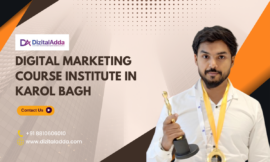 Digital Marketing course Institute in karol Bagh – Advance Your Career Today!