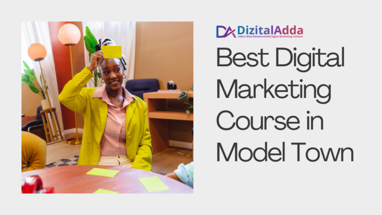 Read more about the article Best Digital Marketing Course in Model Town - Learn from Experts at DizitalAdda