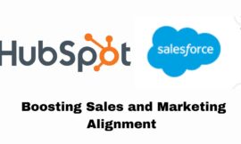 Boosting Sales and Marketing Alignment with Salesforce and HubSpot Integration