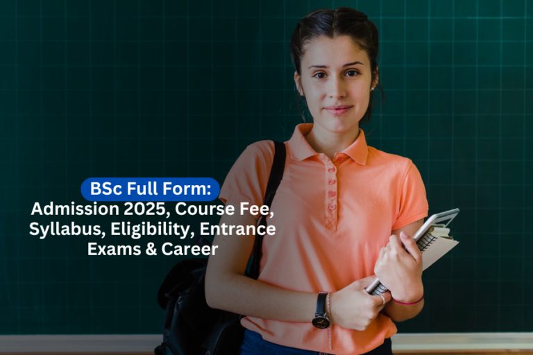 Read more about the article BSc Full Form: Admission 2025, Course Fee, Syllabus, Eligibility, Entrance Exams & Career