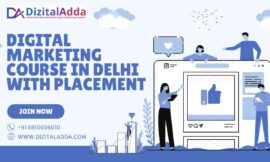 Best Digital Marketing Course in Delhi with Placement