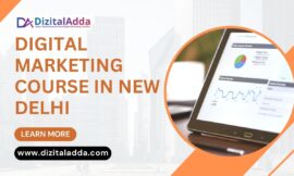 Best Digital Marketing Course in New Delhi: A Complete Guide