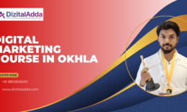 Digital Marketing Course in Okhla: Unlock Your Digital Potential