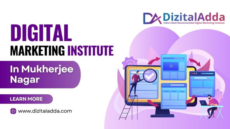 Read more about the article Digital Marketing Institute in Mukherjee Nagar – Build Your Future with DizitalAdda