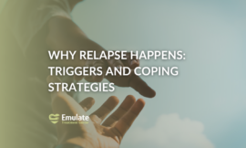 why relapse happens: Triggers and Coping