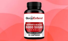 Gluco Extend Review: A Solution for Healthy Blood Sugar?