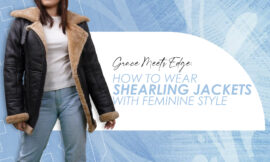 Grace Meets Edge: How to Wear Shearling Jackets with Feminine Style