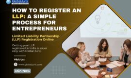 How to Register an LLP: A Simple Process for Entrepreneurs