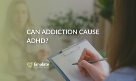 Can addiction cause adhd?