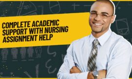 Complete Academic Support with Nursing Assignment Help