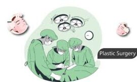 Plastic Surgery An Overview of the Field Types and Considerations