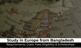 Study in Europe from Bangladesh: Requirements, Costs, Fees, Eligibility & Scholarships