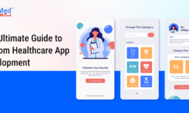 The Ultimate Guide to Custom Healthcare App Development