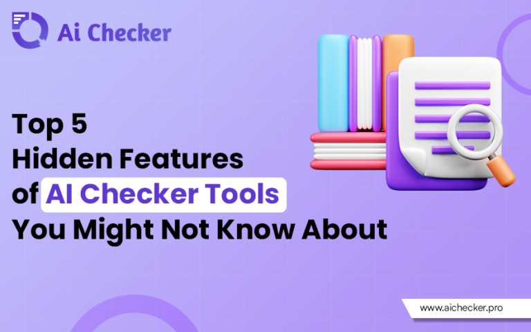 Read more about the article Top 5 Hidden Features of AI Checker Tools You Might Not Know About