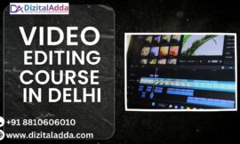 Best Video Editing Course in Delhi – Learn from Experts