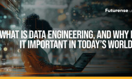 What Is Data Engineering, And Why Is It Important In Today’s World?