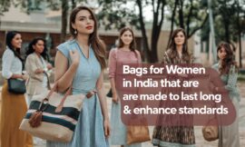 Bags for women in India that are made to last long & enhance standards 2025