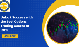 Unlock Success with the Best Options Trading Course at ICFM