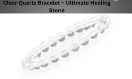 Clear Quartz Bracelet- ultimate Healing Stone