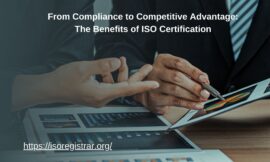 From Compliance to Competitive Advantage: The Benefits of ISO Certification