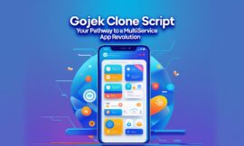 Gojek Clone Script: Your Pathway to a Multi-Service App Revolution