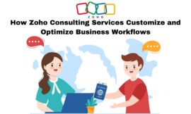 How Zoho Consulting Services Customize and Optimize Business Workflows