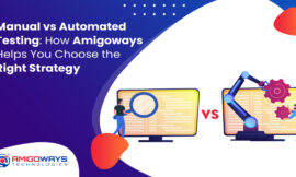 Manual vs Automated Testing Strategy – Amigoways