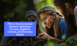 PhD in Environmental Science: Admission Process, Eligibility Criteria, and Entrance Exams