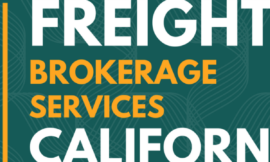 Top Benefits of Using Freight Brokerage Services in California for Your Business