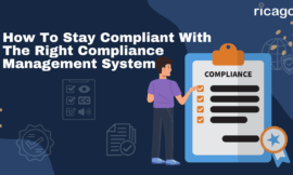 How to Stay Compliant with the Right Compliance Management System