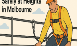 Top 10 Tips for Working Safely at Heights in Melbourne